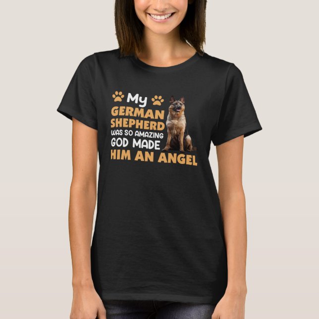 Camiseta German Shepherd is an angel of German Shepherd Dog (Anverso)