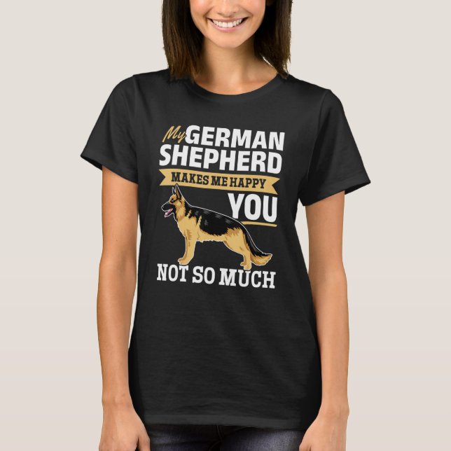 Camiseta German Shepherd Lover - My German Shepherd makes m (Anverso)