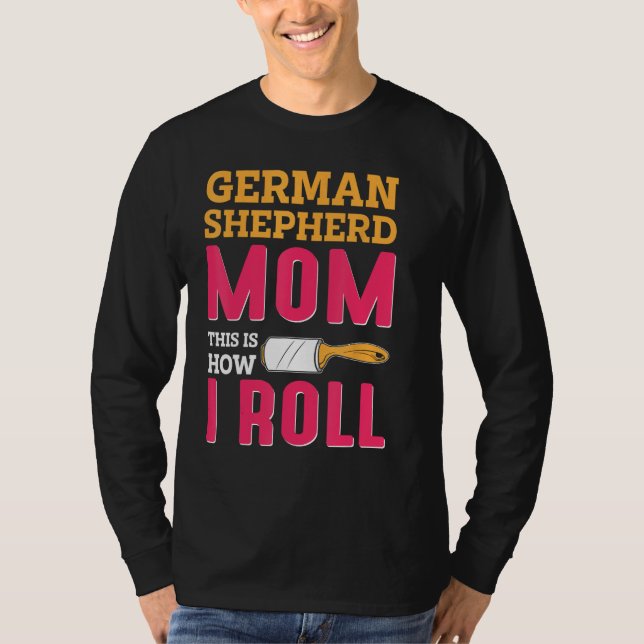 Camiseta German Shepherd Mom This Is How I Roll (Anverso)