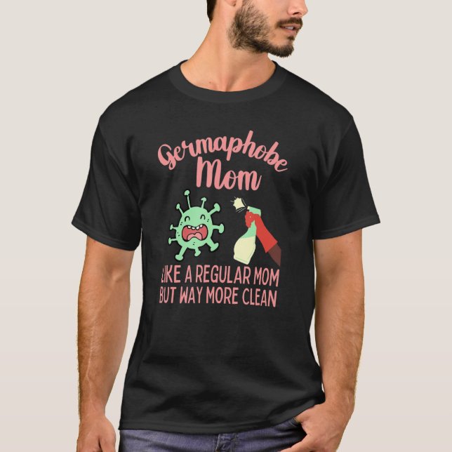 Camiseta Germaphobe Mom Clean Freak Germaphobia (Anverso)