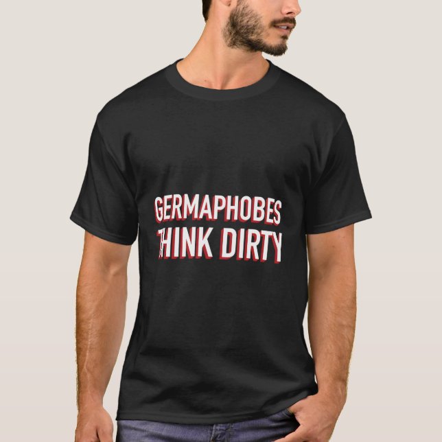 Camiseta Germaphobes Think Dirty Apparthy Funny Double Ente (Anverso)