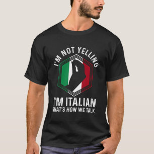 Camiseta Gesto de raíces italianas no estoy gritando soy It