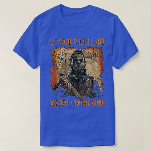 Camiseta Get a man that will chases afters you scary night  (Diseño del anverso)
