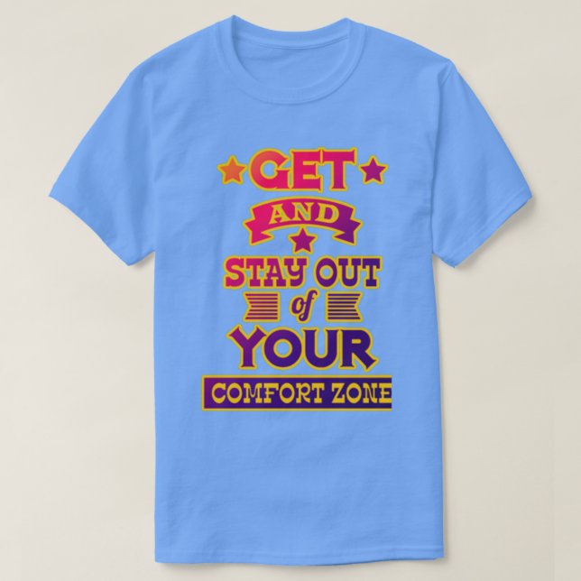 Camiseta Get and stay out of your comfort zone Motivational (Diseño del anverso)