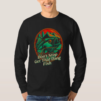 Camiseta Get Dang Fish Motivational Quote Fishing Inspirati
