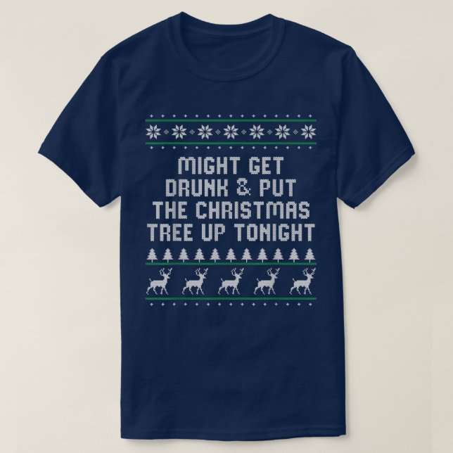 Camiseta Get Drunk and Put the Christmas Tree Beer Lover Xm (Diseño del anverso)