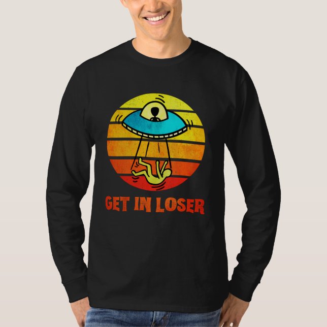 Camiseta Get In Loser UFO Abduction Aliens (Anverso)