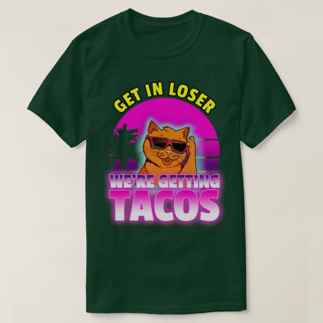 Camiseta Get in loser we are getting tacos Retro wave 80s (Diseño del anverso)
