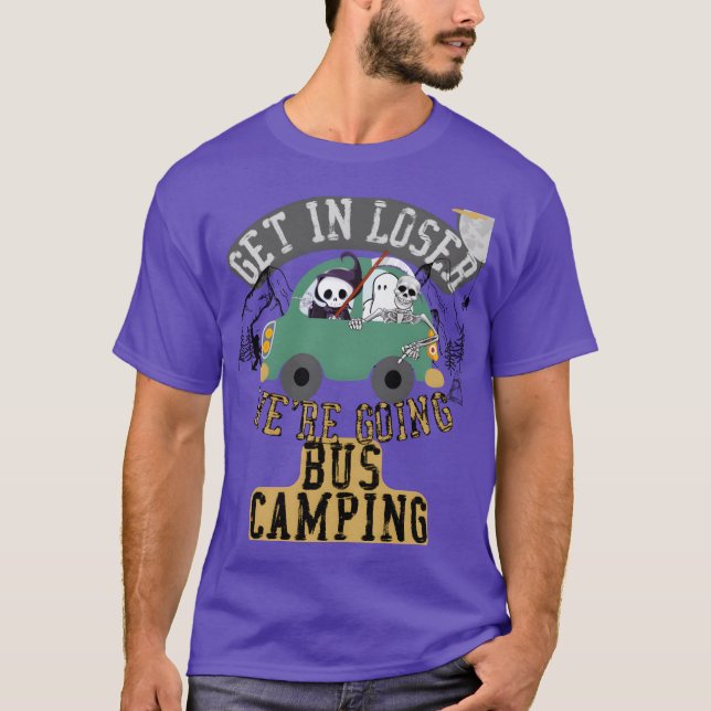 Camiseta Get in loser were going bus camping funny (Anverso)