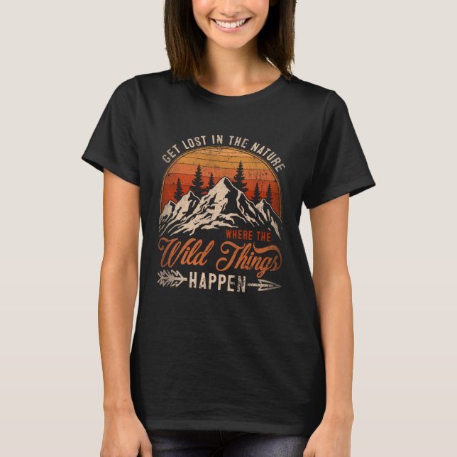 Camiseta Get Lost In Nature Where Wild Things Happen Campin (Anverso)