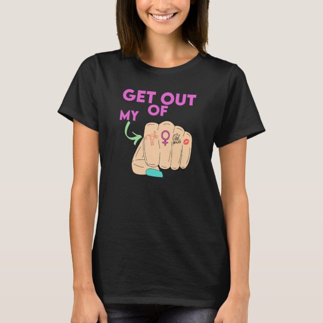 Camiseta Get Out Of My Uterus Women's Rights (Anverso)