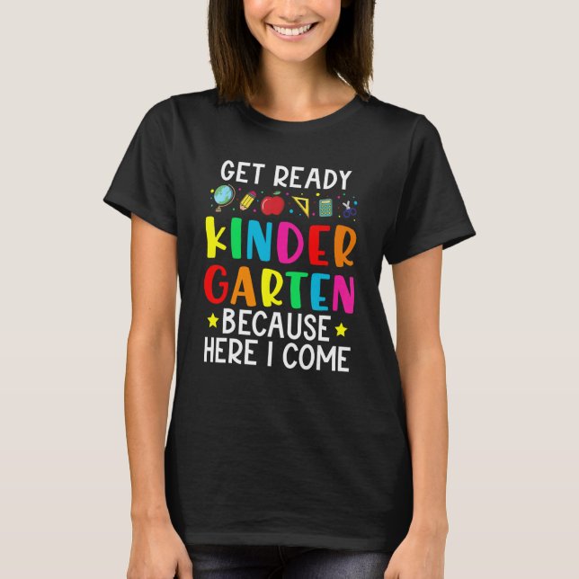 Camiseta Get Ready Kindergarten Because Here I come Graduat (Anverso)