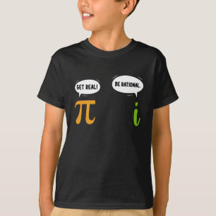 Camiseta Get Real Be Rational Funny Math Pi Day Geek