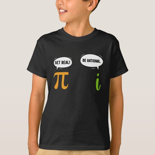 Camiseta Get Real Be Rational Funny Math Pi Day Geek (Anverso)