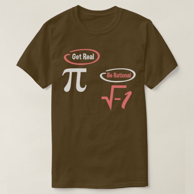 Camiseta Get Real Be Rational National Pi Day (Diseño del anverso)