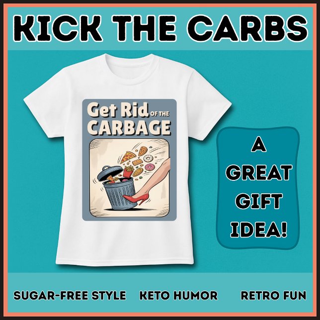 Camiseta Get Rid Of The Carbage Low Carb Keto Funny Diet  (Funny low carb sugar-free gift idea!)