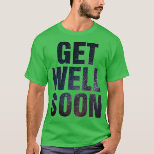 CAMISETA GET WELL SOON