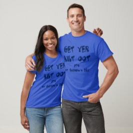 Camiseta Get Yer Kilt Oot Its St Andrews Day Fun Blue Text