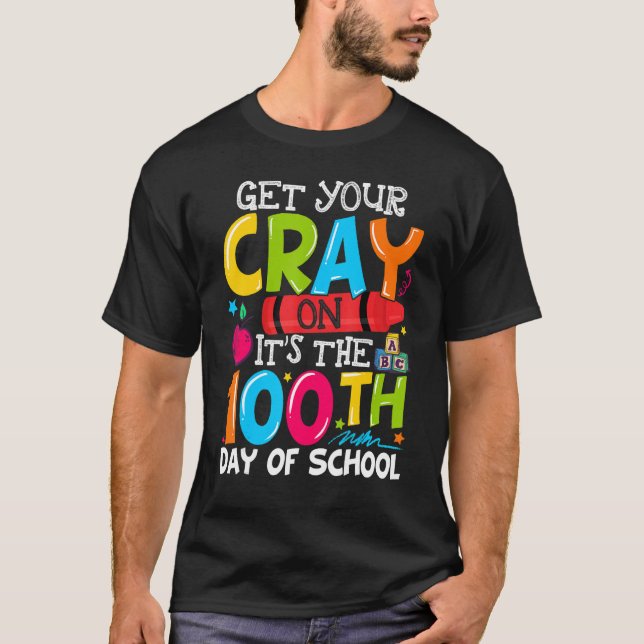Camiseta Get Your Crayon It's The 100th Day of School (Anverso)