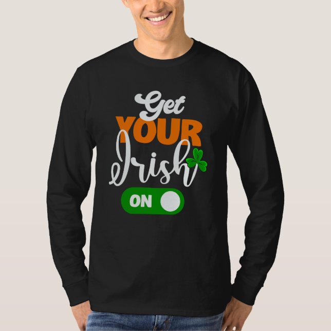 Camiseta Get Your Irish On Saint Patricks Drink Paddys Day  (Anverso)