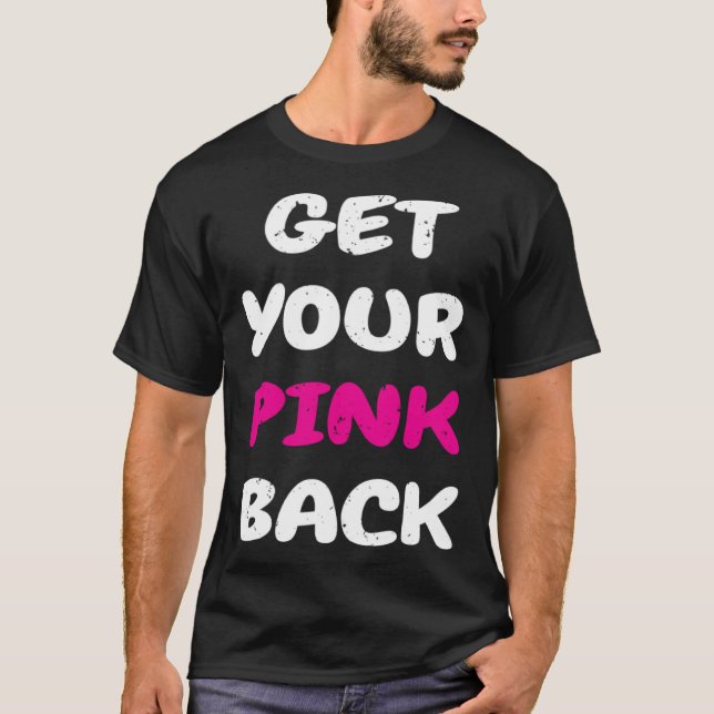 Camiseta Get Your Pink Back  1 (Anverso)