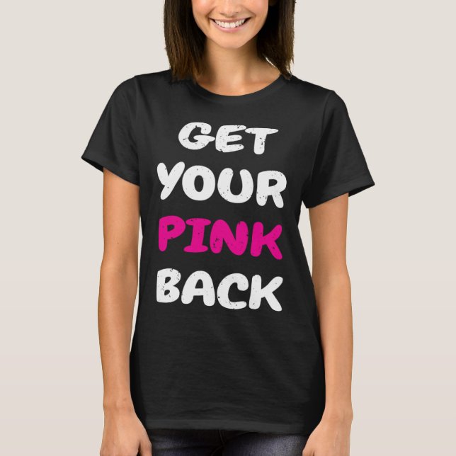 Camiseta Get Your Pink Back  1 (Anverso)