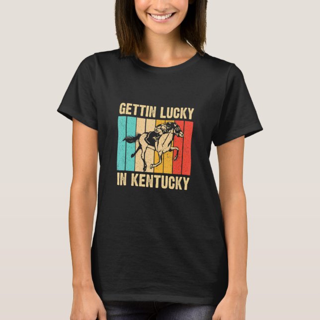 Camiseta Gettin Lucky In Kentucky Derby Day Carreras de cab (Anverso)