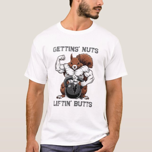 Camiseta Gettin' Nuts, Liftin' Butts - Funny Squirrel Worko (Anverso)