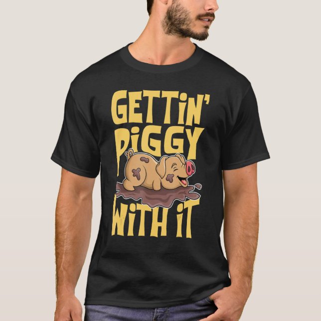 Camiseta Gettin' Piggy With It, Animales De Granja, Amante  (Anverso)