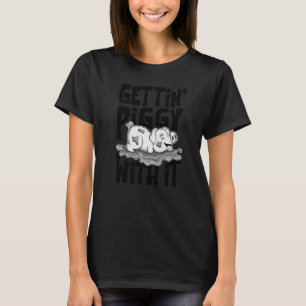 Camiseta Gettin' Piggy With It, Animales De Granja, Amante