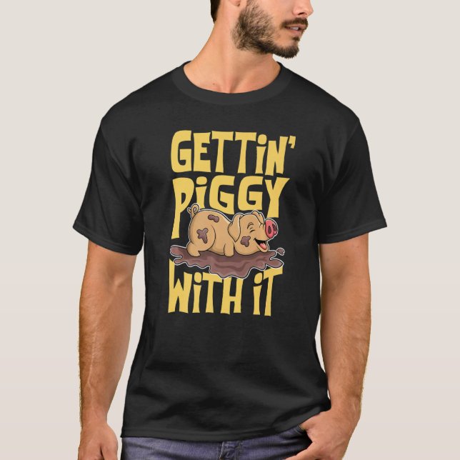 Camiseta Gettin' Piggy With It, Farm Animals, Hog Lover, I  (Anverso)