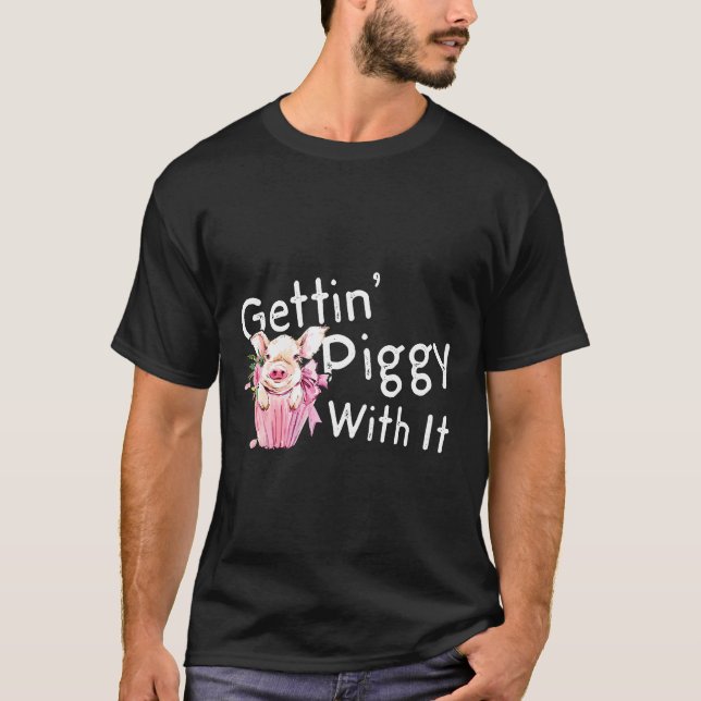 Camiseta Gettin Piggy With It Pig Animal Aovers Funny Sayin (Anverso)