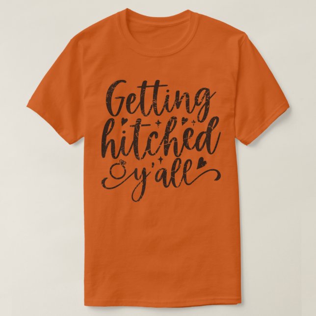 Camiseta Getting Hitched Y'all Bride Cute Bachelorette Part (Diseño del anverso)