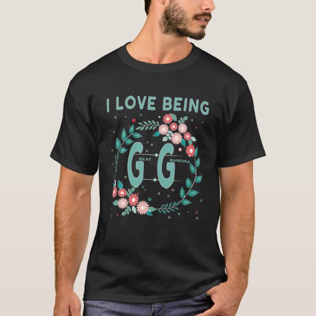Camiseta GG I Love Being Gigi Great Grandmother Gift (Anverso)