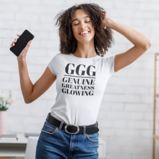 Camiseta GGG- Genuino, Grandeza, Brillante