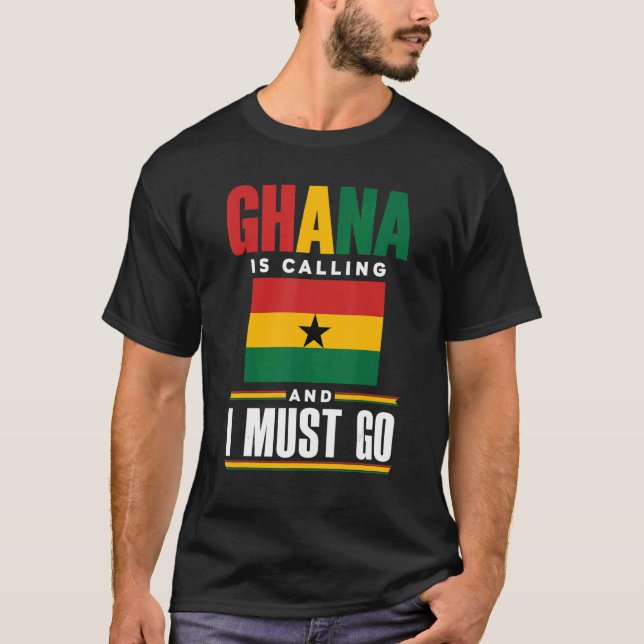 Camiseta Ghana Ghanaian Ghana Flag Ghana Is Calling And I M (Anverso)