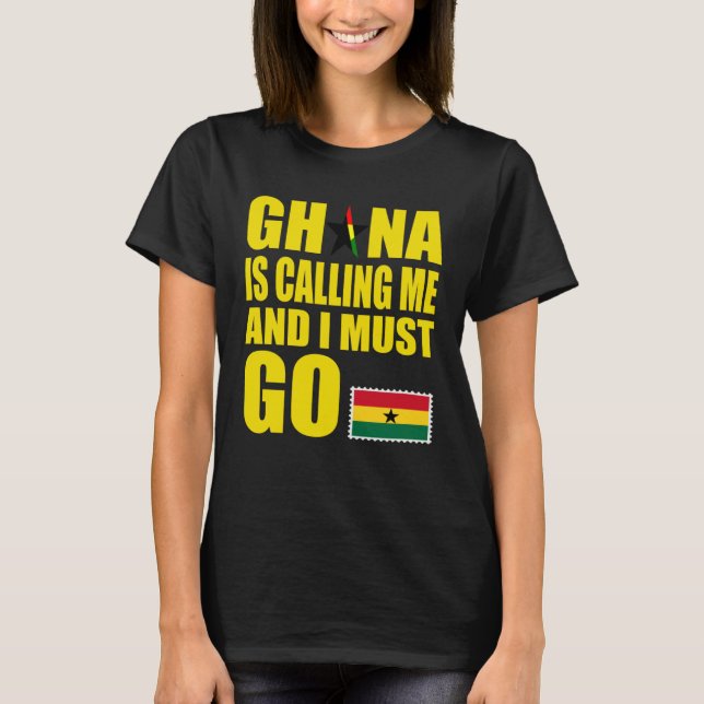 Camiseta Ghanaian Flag I Must Go Ghana Ghana Vacation (Anverso)