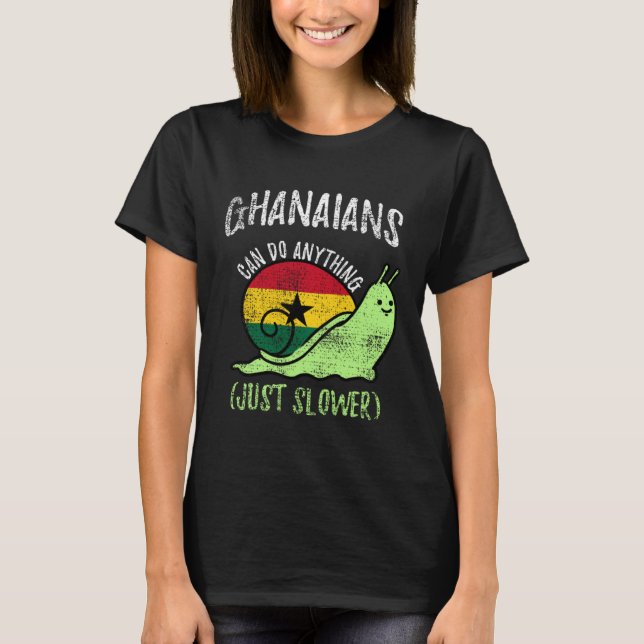 Camiseta Ghanaians Can Do Anything Just Slower  Ghana Vinta (Anverso)