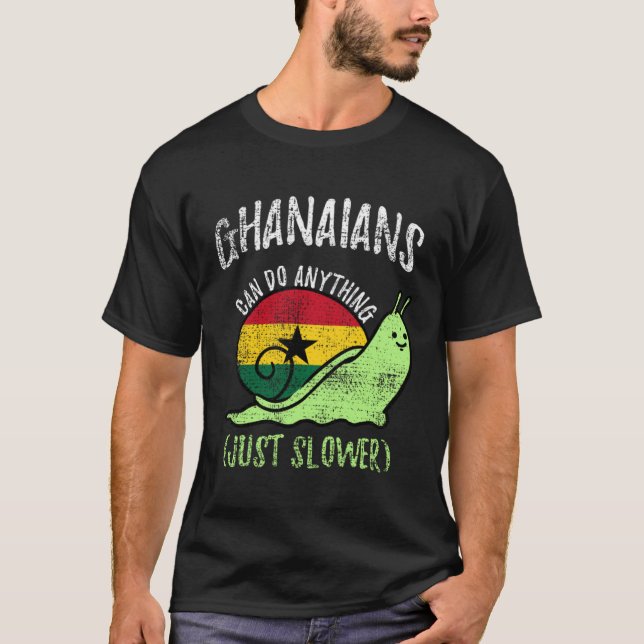 Camiseta Ghanaians Can Do Anything Just Slower  Ghana Vinta (Anverso)