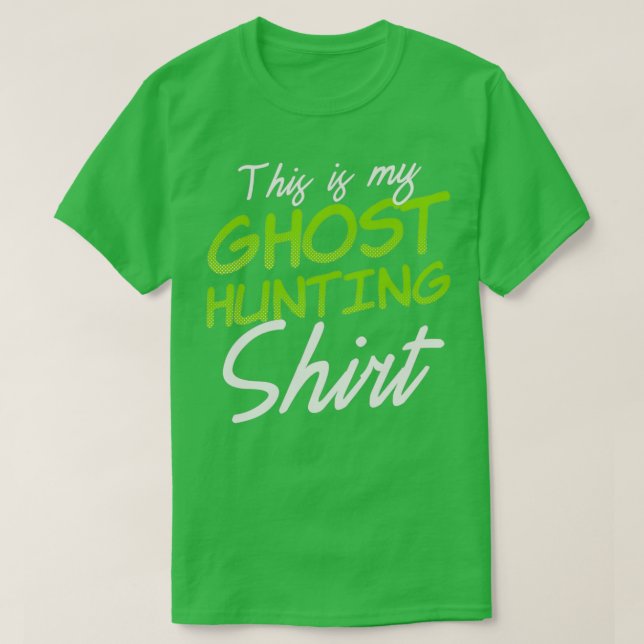 Camiseta Ghost Hunt Shirt Ghostly Spirit Gift (Diseño del anverso)