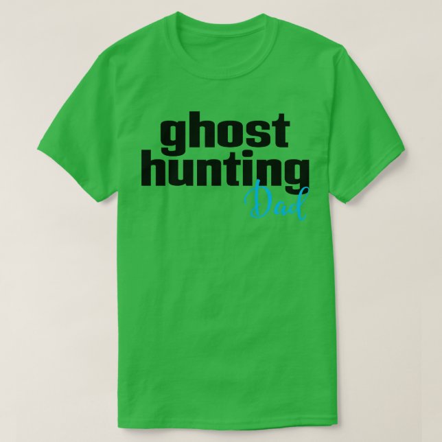 Camiseta Ghost Hunting Dad (Diseño del anverso)