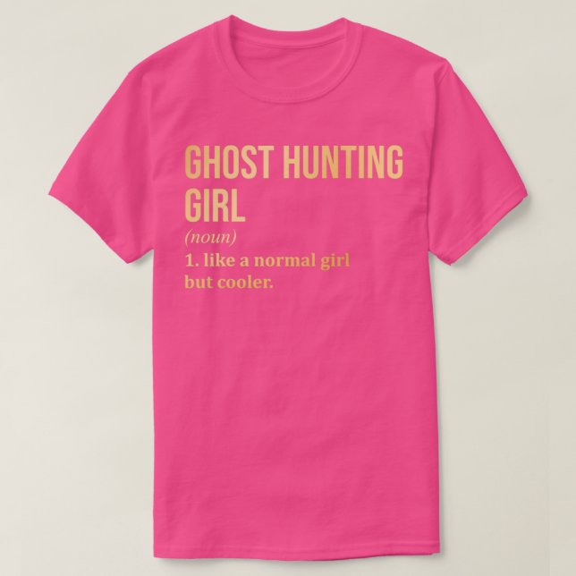 Camiseta Ghost Hunting Girl Funny Saying in Gold (Diseño del anverso)