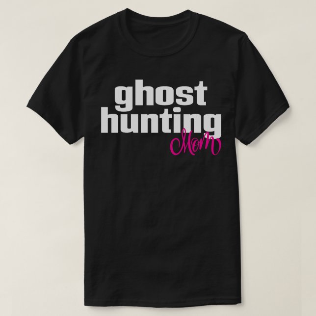 Camiseta Ghost Hunting Mom 1 (Diseño del anverso)