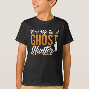 Camiseta Ghost Hunting Trust Me Es Una Cacería De Fantasma
