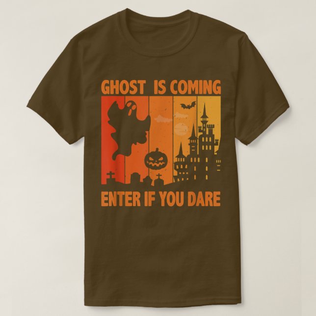 Camiseta Ghost Is Coming Enter If You Dare Halloween Costum (Diseño del anverso)