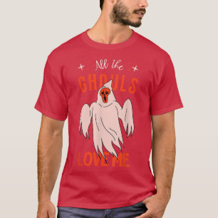 Camiseta Ghost vibes All The Ghouls Love Me equipo para Hal