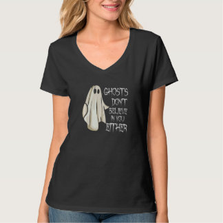 Camiseta Ghosts Don't Believe In You Either Paranormal Ghos