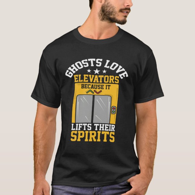 Camiseta Ghosts Love Elevators Because Lifts Their Spirits (Anverso)