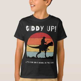 Camiseta ¡Giddy Up Encontremos algo de tesoro de dinosaurio