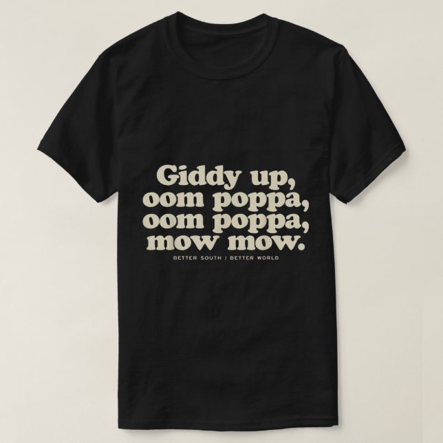 Camiseta Giddy Up Oom Poppa Omm Poppa Mow Better South (Diseño del anverso)